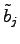 $\displaystyle \tilde{b}_j$