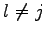 $\displaystyle l\neq j$