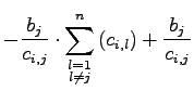 $\displaystyle -\frac{b_j}{c_{i,j}} \cdot \sum\limits_{\substack{l=1\\ l\neq j}}^n \left( c_{i,l} \right) + \frac{b_j}{c_{i,j}}$