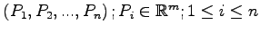 $ \left( P_1, P_2, ... , P_n \right) ; P_i \in \mathbb{R}^m; 1 \le i \le n$