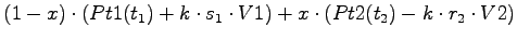 $\displaystyle ( 1 - x ) \cdot ( Pt1(t_1) + k \cdot s_1 \cdot V1 ) + x \cdot ( Pt2(t_2) - k \cdot r_2 \cdot V2 )$