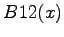 $\displaystyle B12(x)$