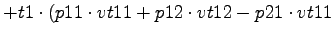 $\displaystyle +t1\cdot (p11\cdot vt11+p12\cdot vt12-p21\cdot vt11$
