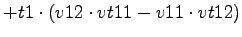 $\displaystyle +t1\cdot (v12\cdot vt11-v11\cdot vt12)$