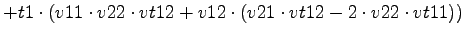 $\displaystyle +t1\cdot (v11\cdot v22\cdot vt12+v12\cdot (v21\cdot vt12-2\cdot v22\cdot vt11))$