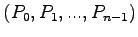 $ \left( P_0, P_1, ... , P_{n-1} \right)$